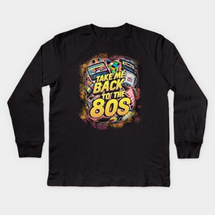 TAKE ME BACK TO THE 80s Kids Long Sleeve T-Shirt